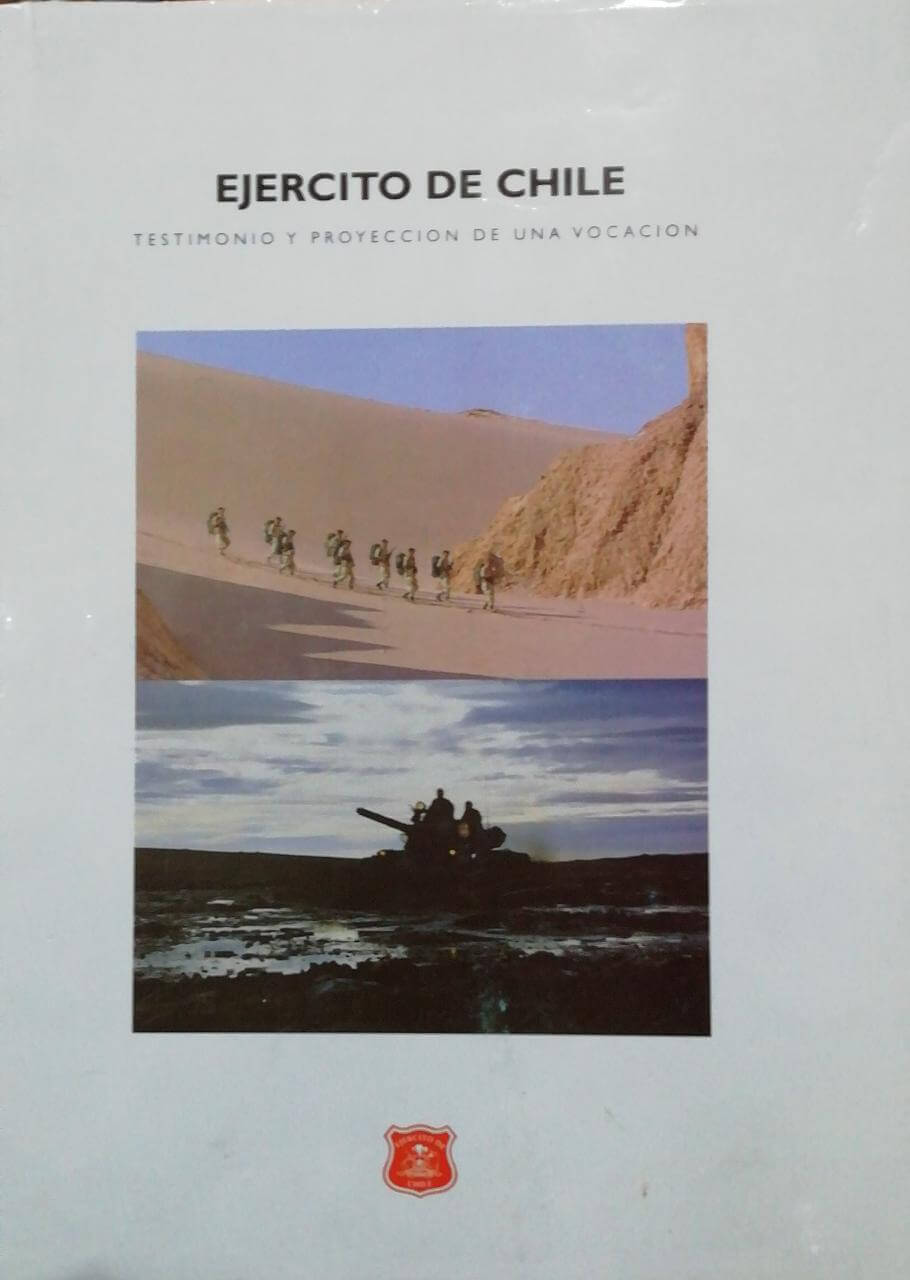 Ejército de Chile testimonio y proyección de una vocación