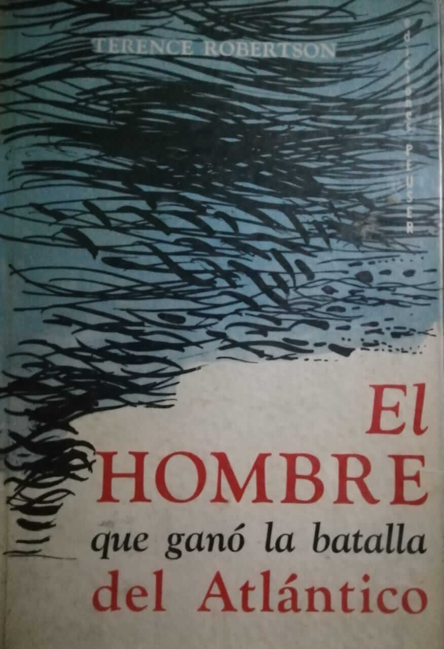 El hombre que ganó la Batalla del Atlántico