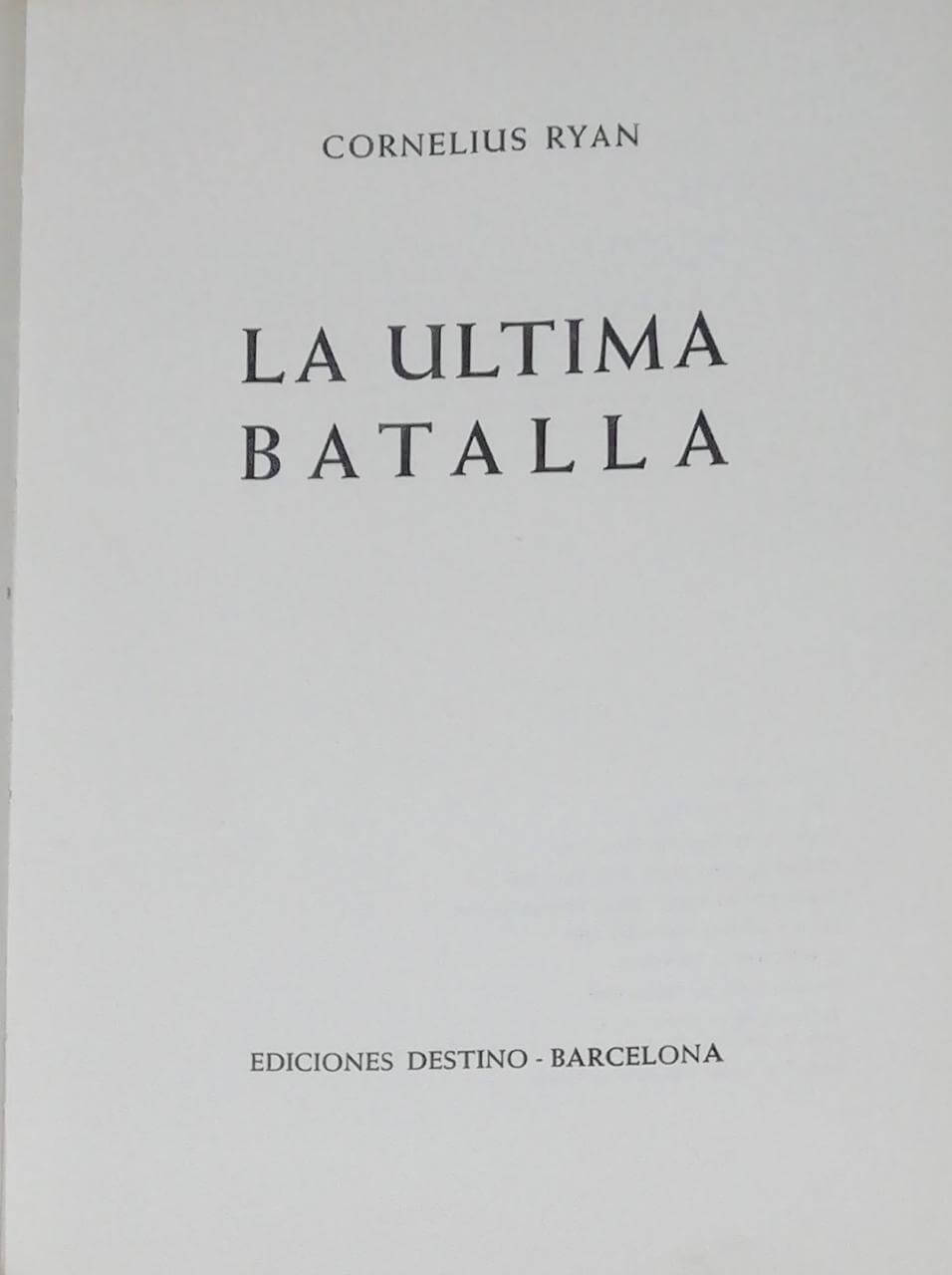 La ultima batalla Cornelius Ryan