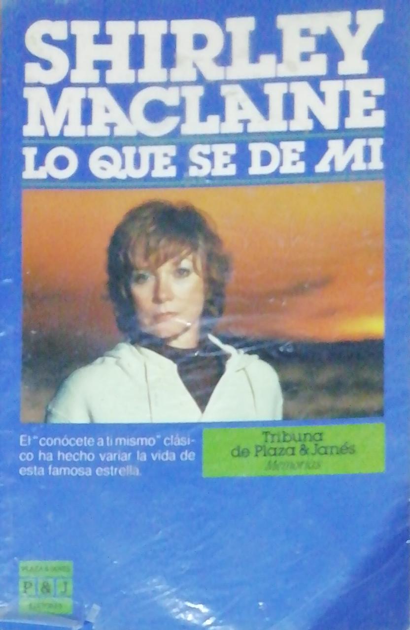 Shirley Maclaine lo que se de mi