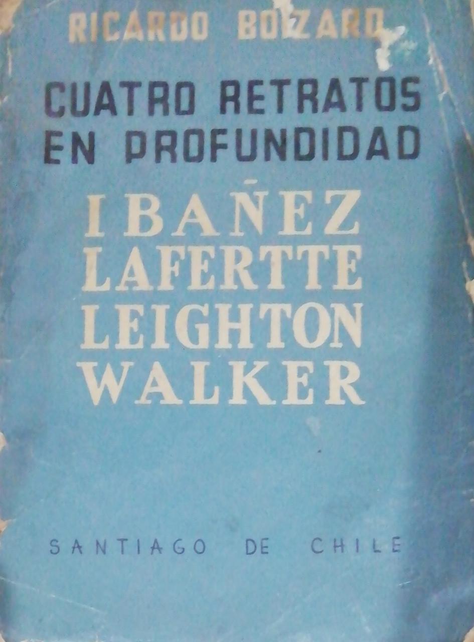 Cuatro Retratos en Profundidad Ibáñez, Lafertte, Leighton, Walker