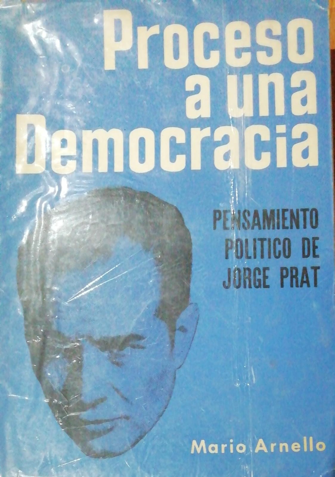 Proceso A Una Democracia. Pensamiento Político De Jorge Prat