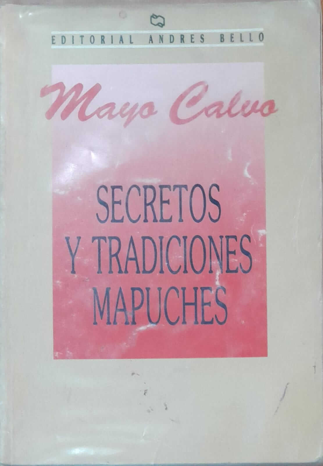 Secretos y tradiciones Mapuches