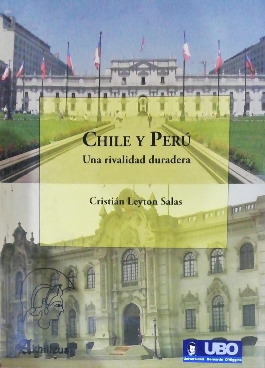 Chile y Perú Una rivalidad duradera