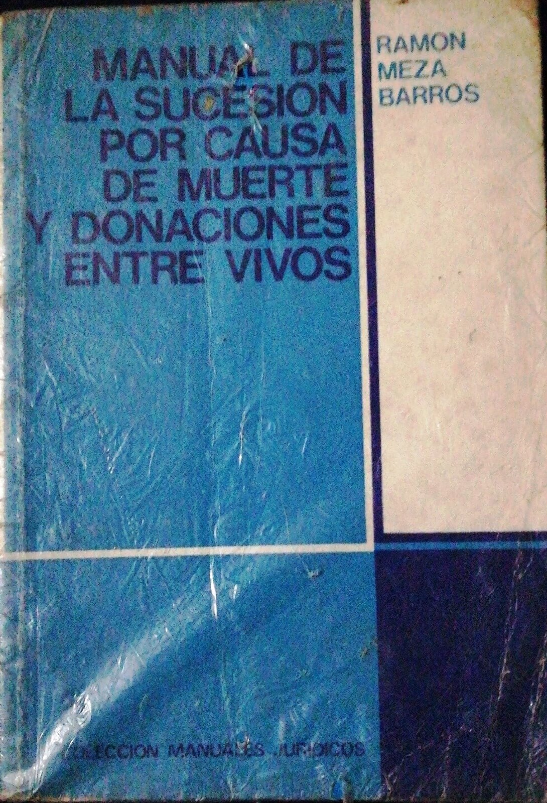 Manual de la Sucesión por Causa de Muerte y Donaciones entre Vivos
