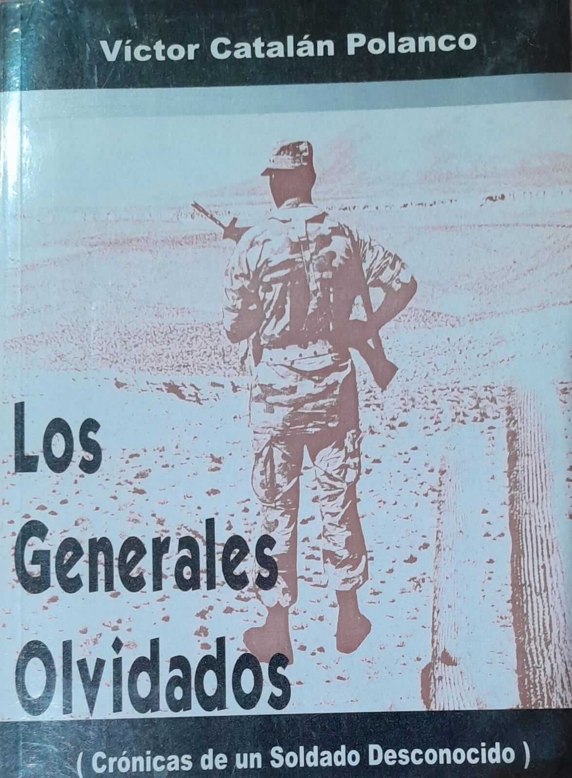 Los generales olvidados: Crónicas de un soldado desconocido