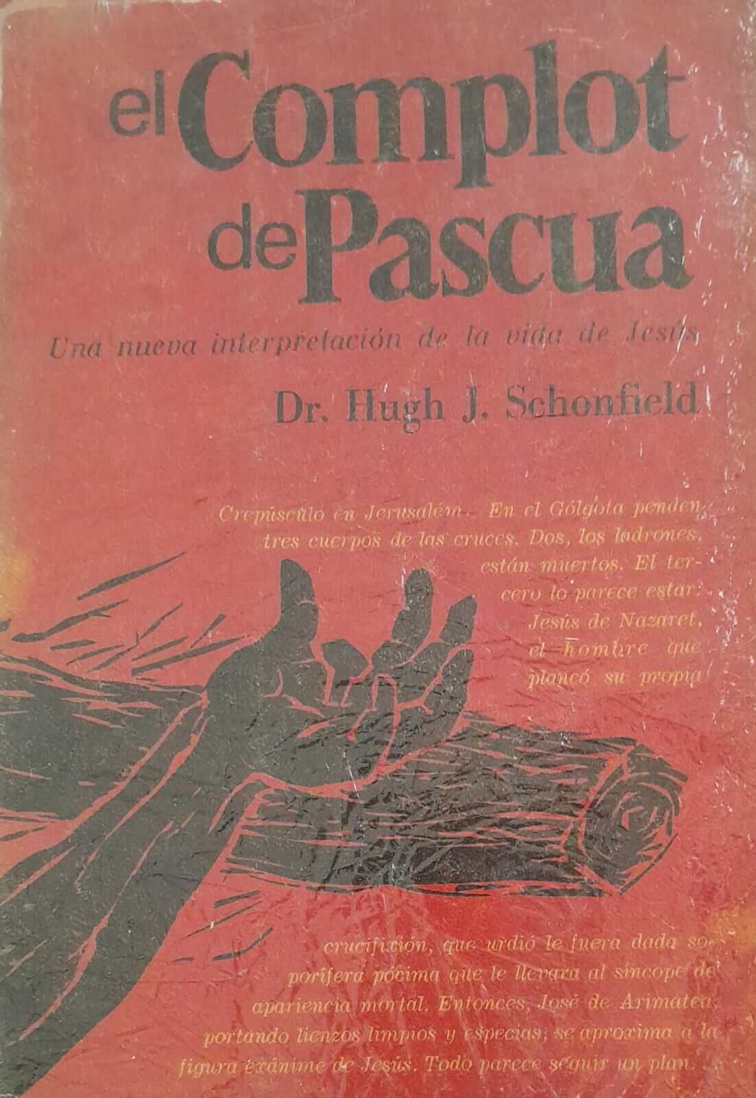 El Complot De Pascua. Nueva Luz Sobre La Historia De Jesús