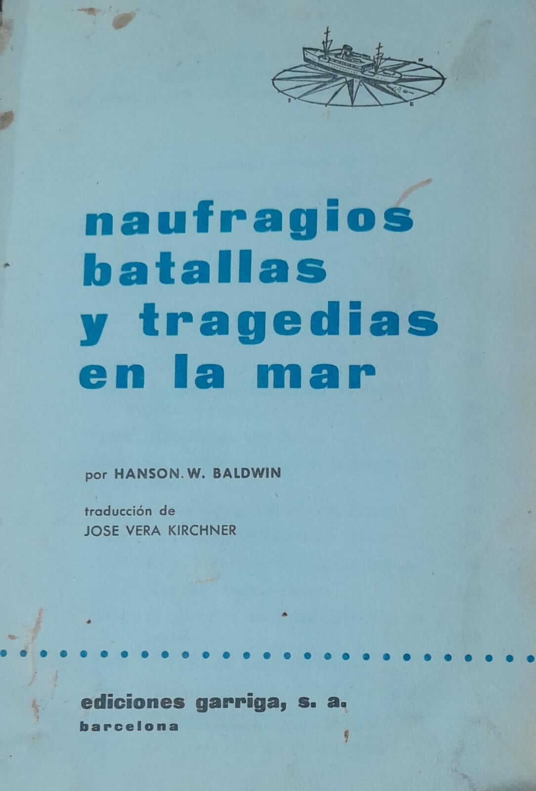 Naufragios, Batallas Y Tragedias En La Mar