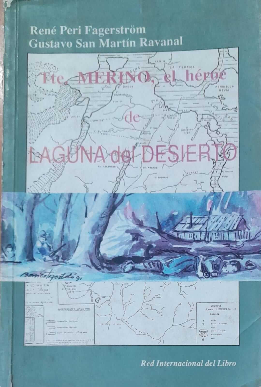 Teniente Merino, El Héroe de Laguna del Desierto