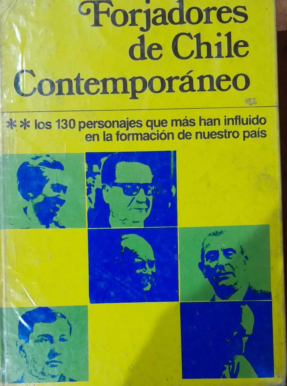Forjadores de Chile Contemporáneo : Los 130 personajes que más han inf