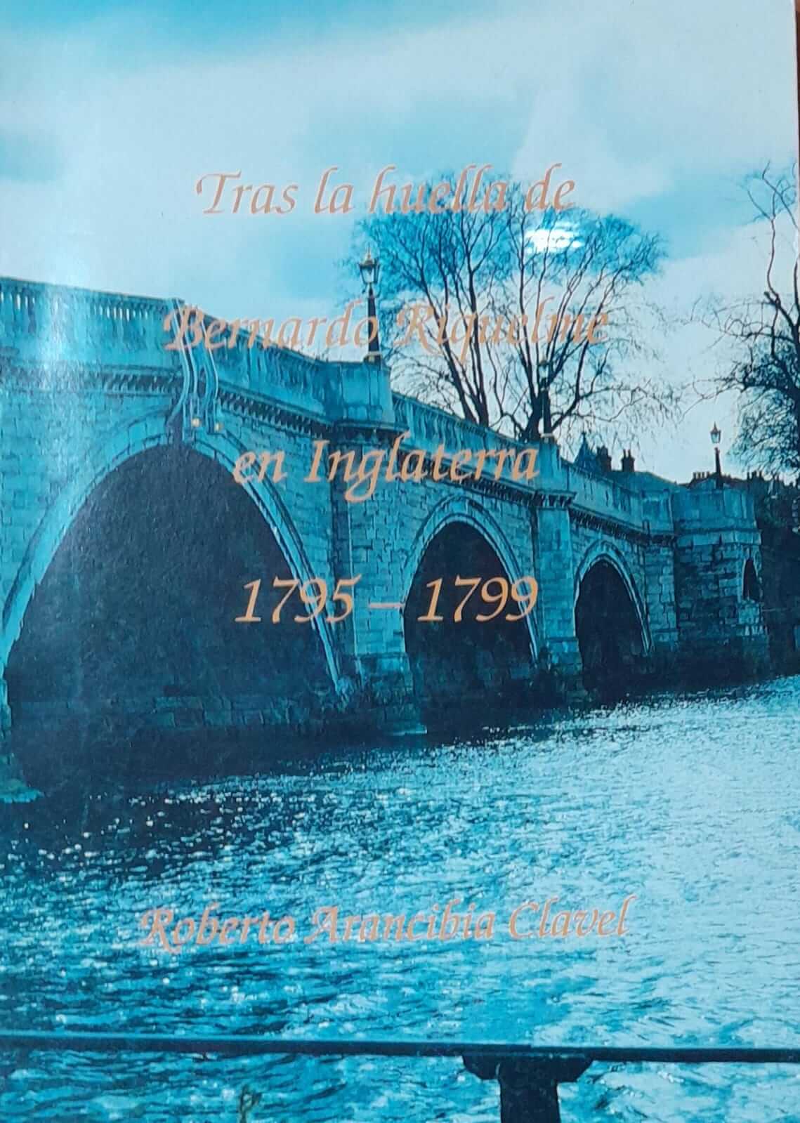Tras la huella de Bernardo Riquelme en Inglaterra 1795-1799
