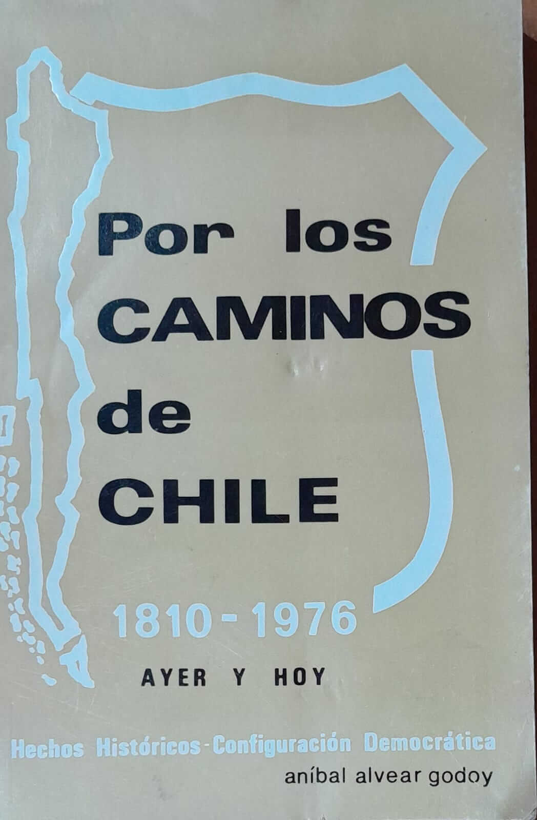 Por los Caminos de Chile 1810 - 1976